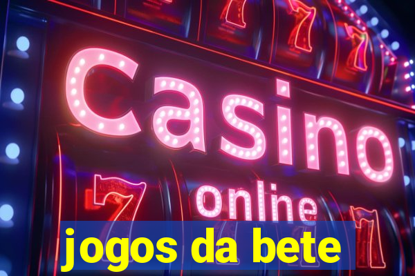 jogos da bete