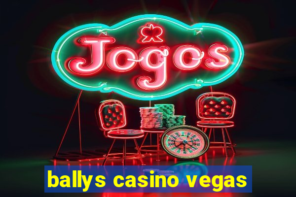 ballys casino vegas