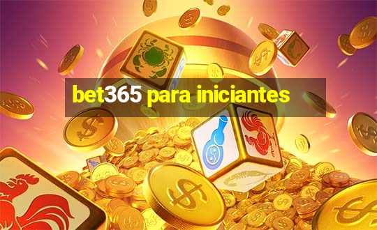 bet365 para iniciantes