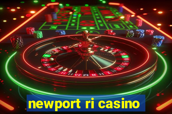 newport ri casino