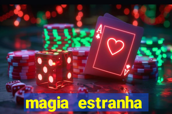 magia estranha filme completo dublado