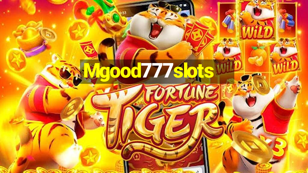 Mgood777slots