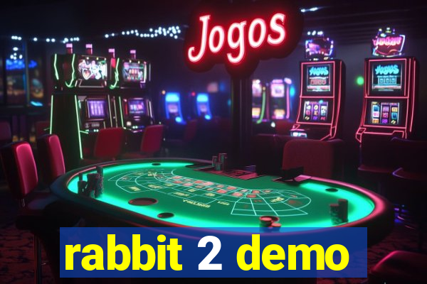 rabbit 2 demo