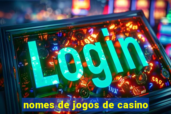 nomes de jogos de casino