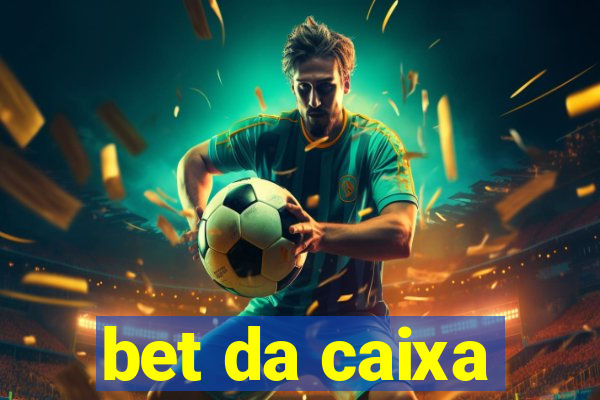 bet da caixa