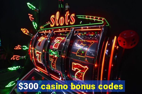 $300 casino bonus codes