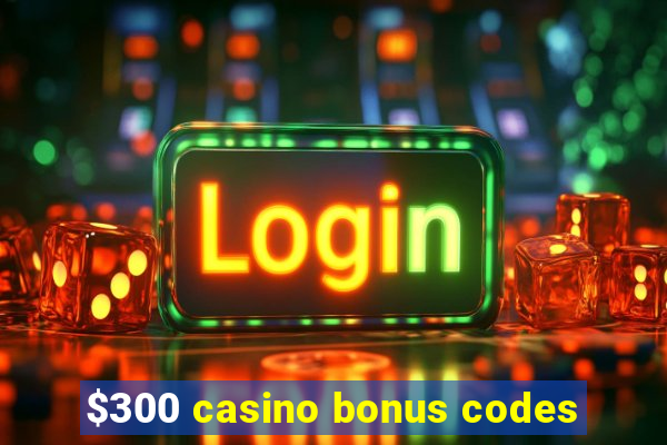 $300 casino bonus codes