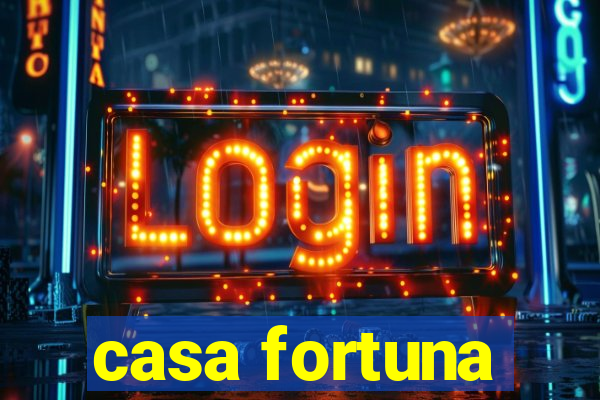 casa fortuna