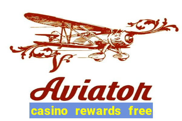 casino rewards free spins 2021