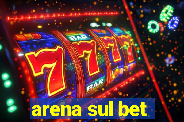 arena sul bet