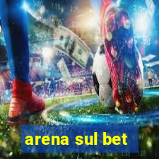 arena sul bet