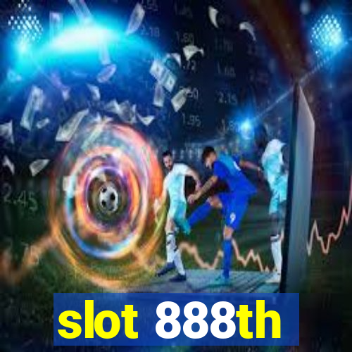 slot 888th