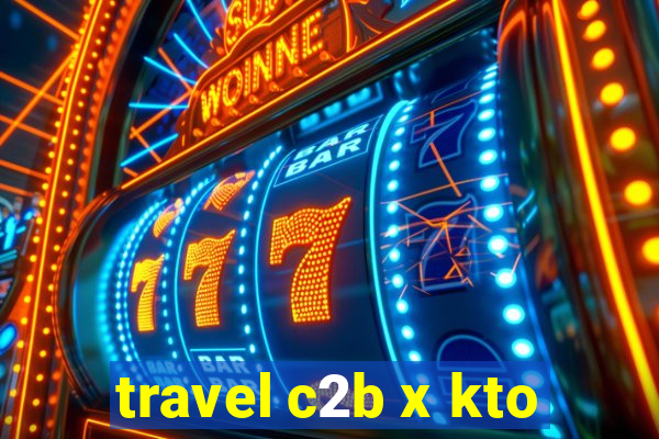 travel c2b x kto