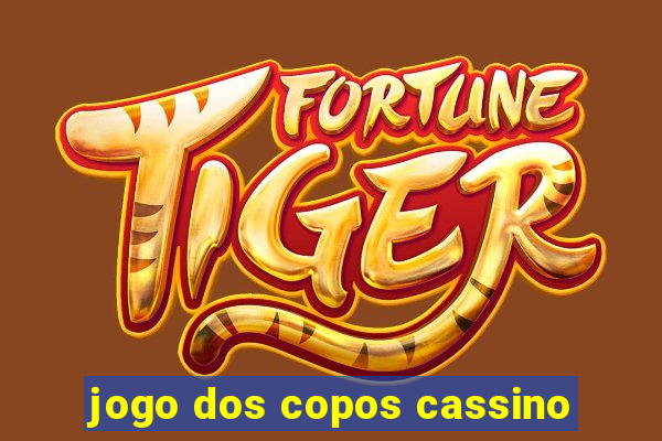 jogo dos copos cassino