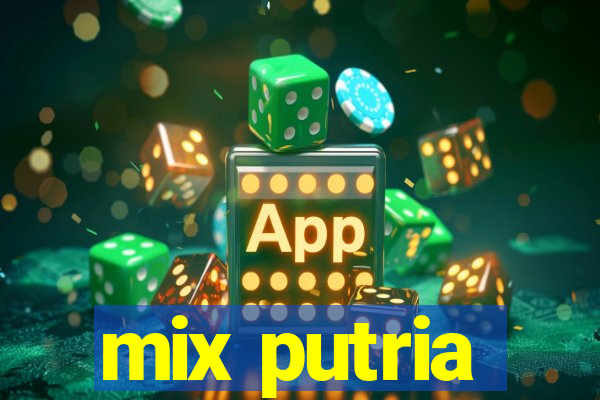 mix putria