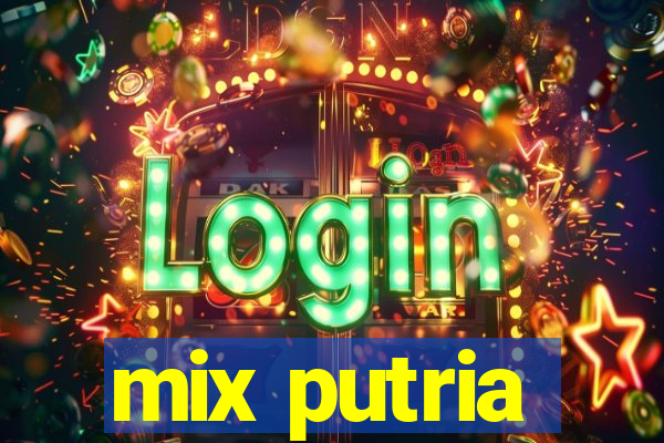 mix putria