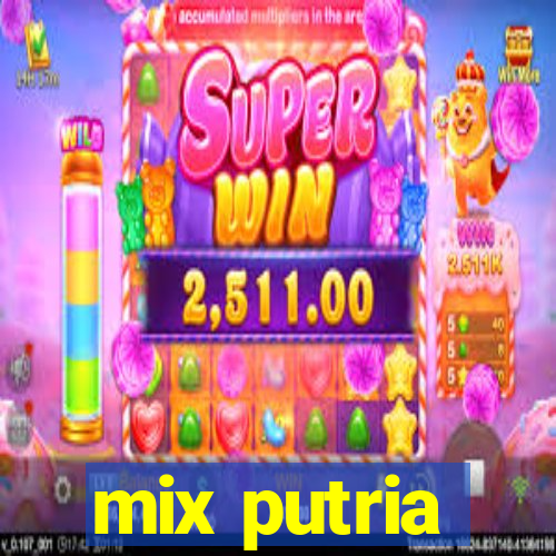 mix putria