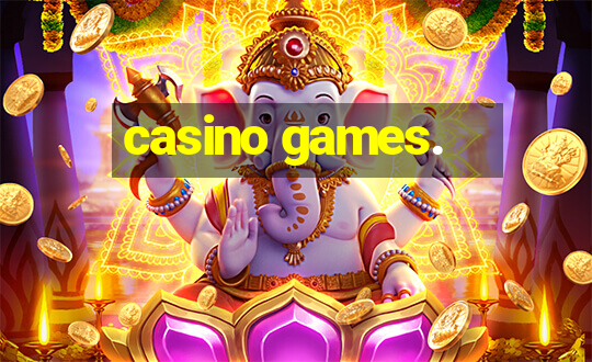 casino games.