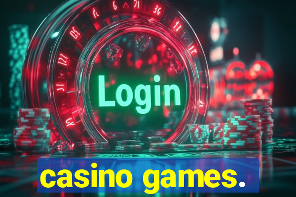 casino games.