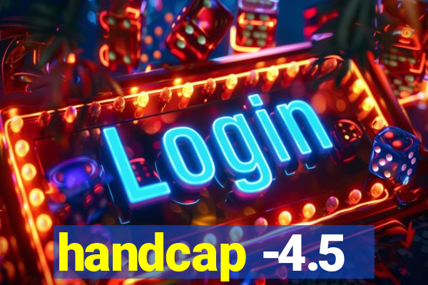 handcap -4.5