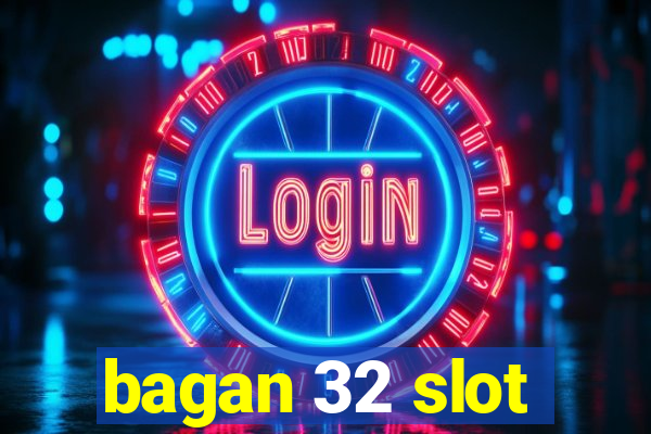 bagan 32 slot