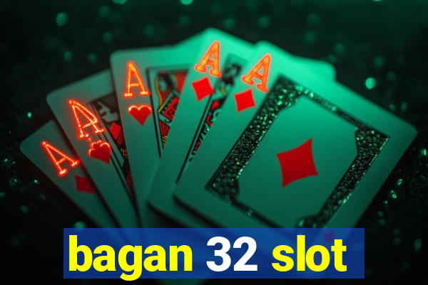 bagan 32 slot