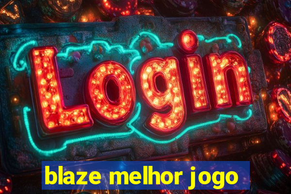 blaze melhor jogo