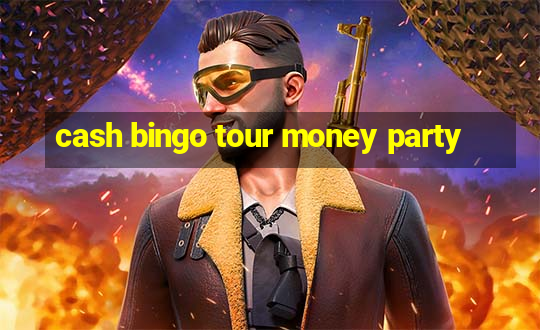 cash bingo tour money party