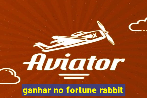 ganhar no fortune rabbit