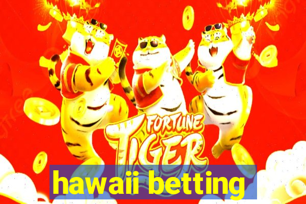 hawaii betting