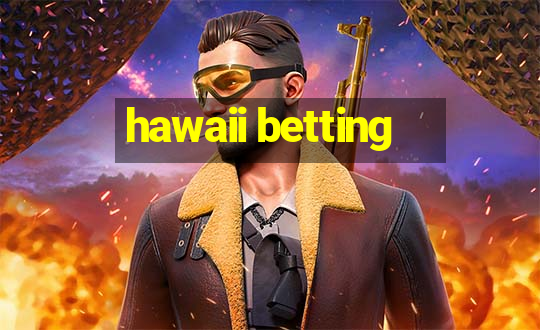 hawaii betting