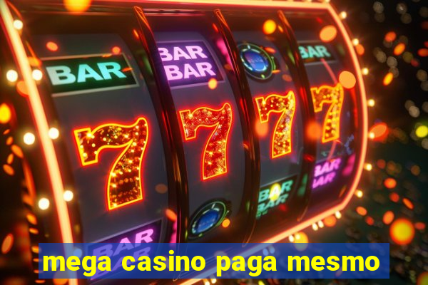 mega casino paga mesmo