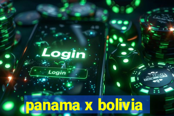 panama x bolivia