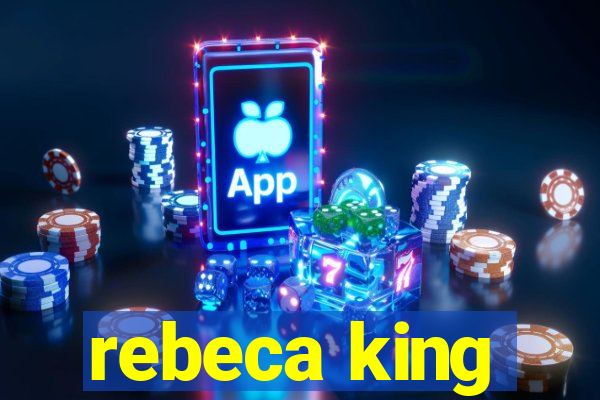 rebeca king