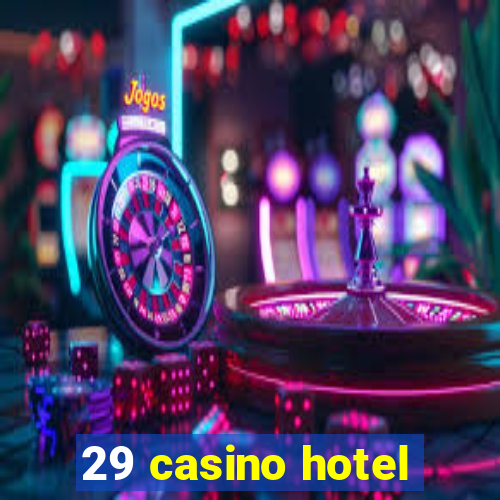 29 casino hotel