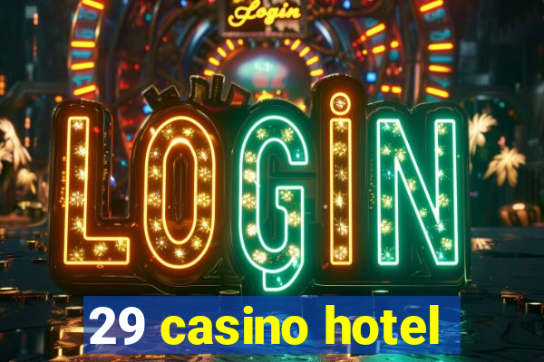 29 casino hotel