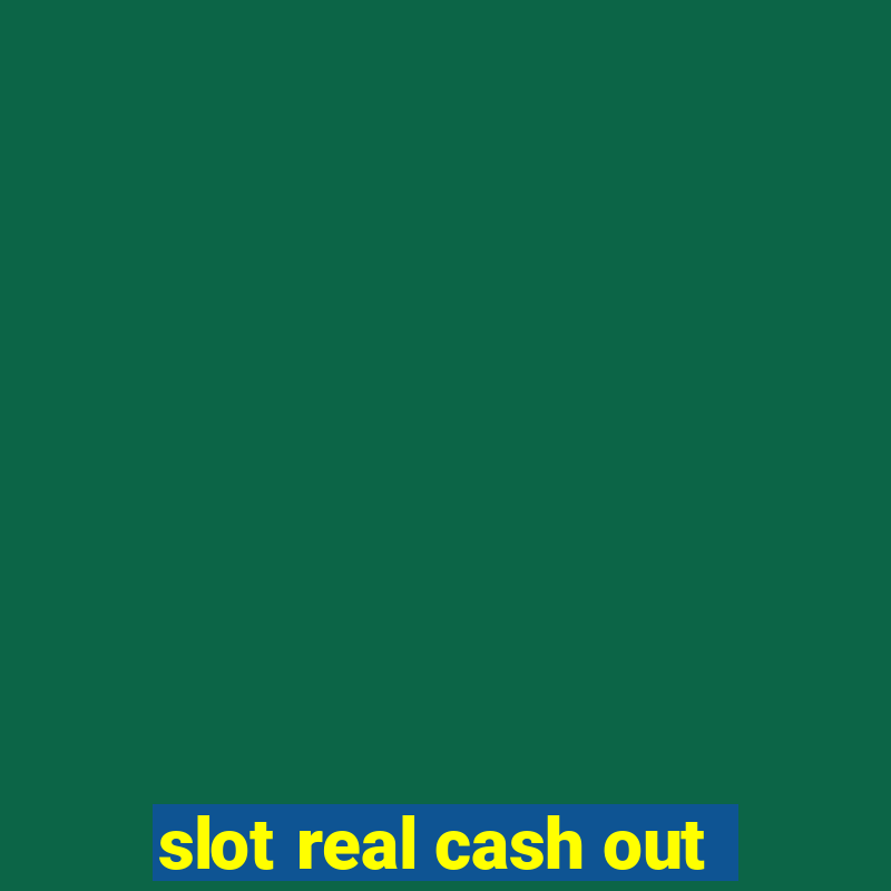 slot real cash out