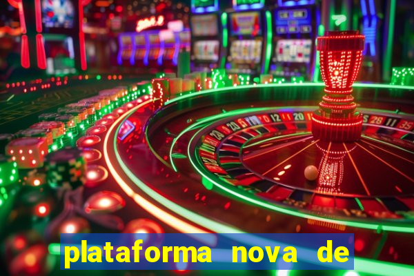 plataforma nova de jogos de cassino