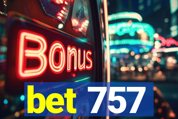 bet 757