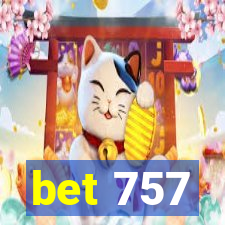 bet 757