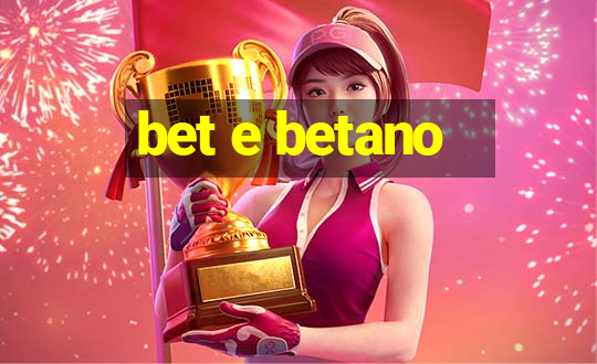 bet e betano