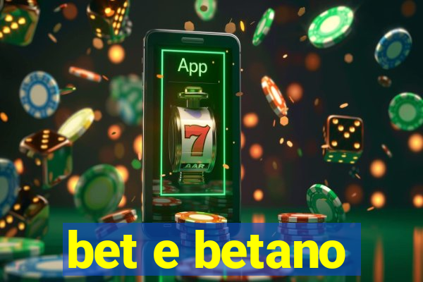 bet e betano