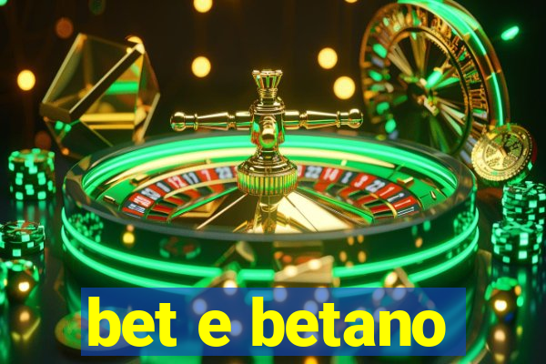 bet e betano