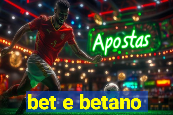 bet e betano