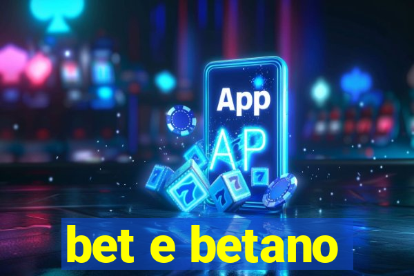 bet e betano