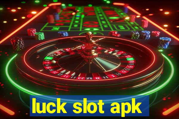 luck slot apk