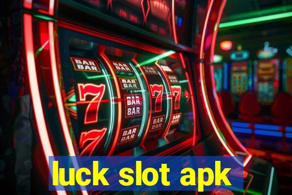 luck slot apk