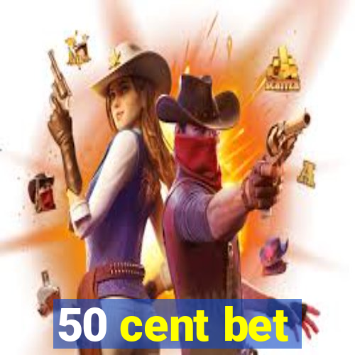 50 cent bet