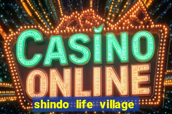 shindo life village blaze private server codes