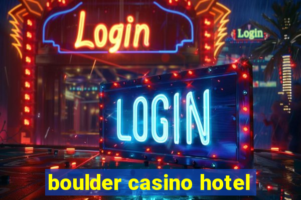 boulder casino hotel